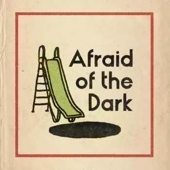 Afraid of the dark