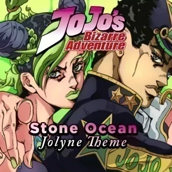Stone Ocean (Jolyne Theme) From Jojo's Bizarre Adventure