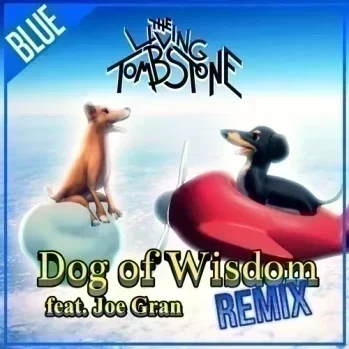 Dog of Wisdom Remix BLUE feat. Joe Gran