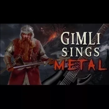 Gimli Sings Metal - Let Them Come!