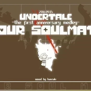 Your Soulmate (Undertale Anniversary Medley)