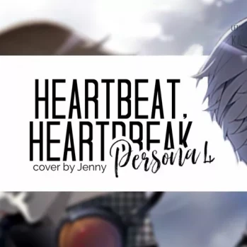 Heartbeat, Heartbreak (Cover By Jenny)