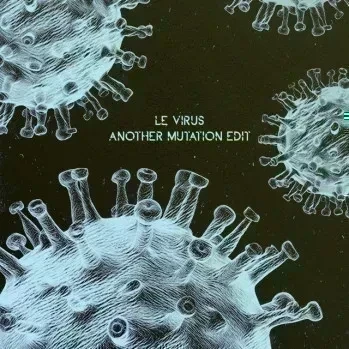Le Virus (Another Mutation Edit)